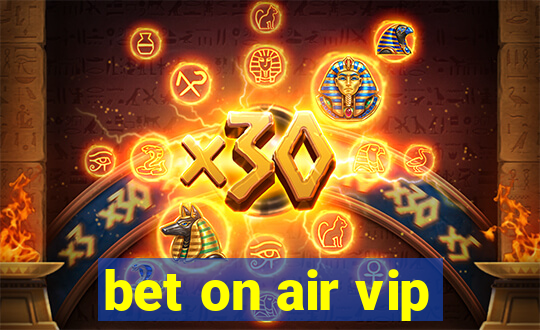 bet on air vip